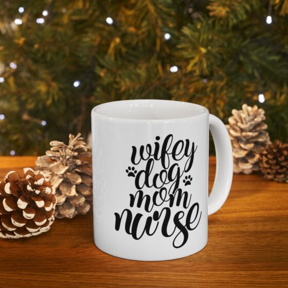 "Wifey Dog Mom Nurse" - Funny Double Sided Print - White Ceramic Mug 11oz - Image 10