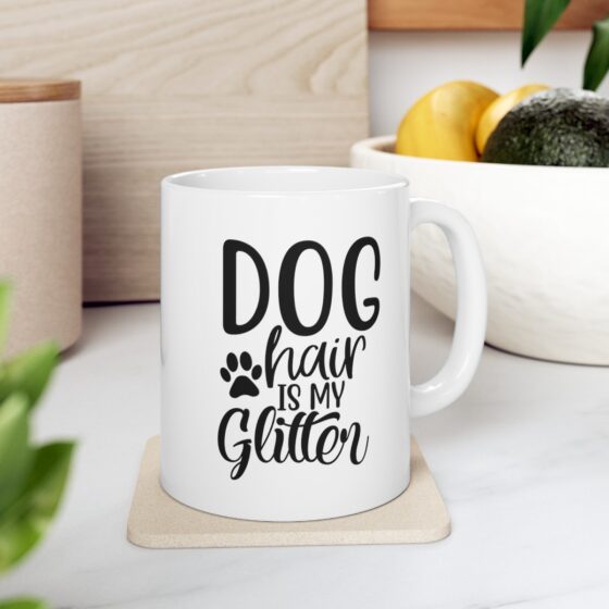 "Dog Hair Is My Glitter" - Funny Double Sided Print - White Ceramic Mug 11oz - Image 8