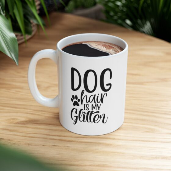 "Dog Hair Is My Glitter" - Funny Double Sided Print - White Ceramic Mug 11oz - Image 9