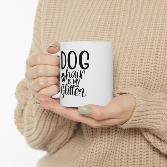 "Dog Hair Is My Glitter" - Funny Double Sided Print - White Ceramic Mug 11oz - Image 11