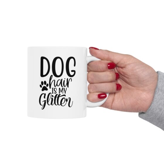 "Dog Hair Is My Glitter" - Funny Double Sided Print - White Ceramic Mug 11oz - Image 13