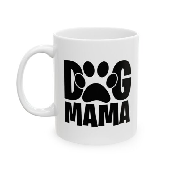 "Dog Mama" - Funny Double Sided Print - White Ceramic Mug 11oz