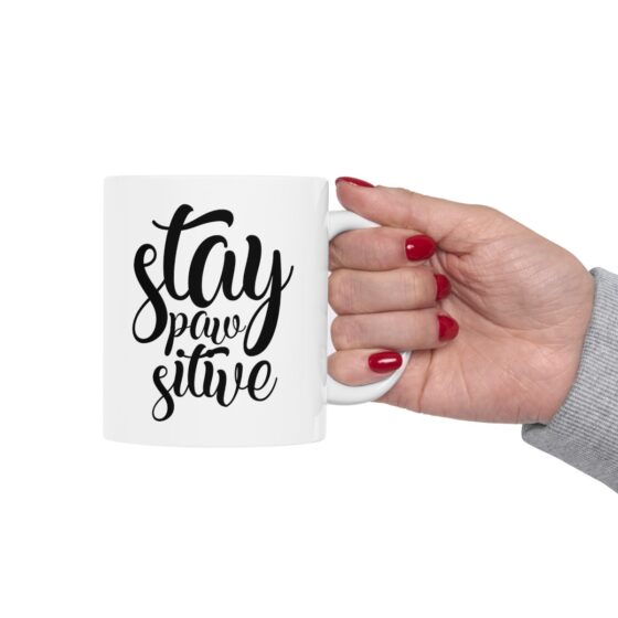 "Stay Paw Sitive" - Funny Double Sided Print - White Ceramic Mug 11oz - Image 13