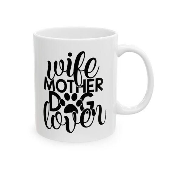 "Wife Mother Dog Lover" - Funny Double Sided Print - White Ceramic Mug 11oz - Image 4