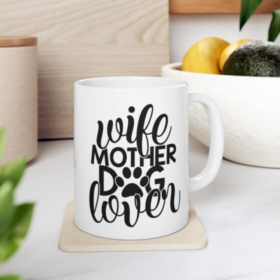 "Wife Mother Dog Lover" - Funny Double Sided Print - White Ceramic Mug 11oz - Image 8