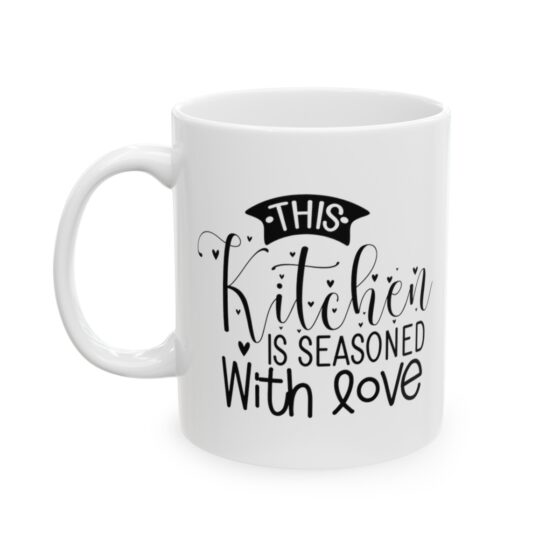 "This Kitchen Is Seasoned With Love" - Funny Double Sided Print - White Ceramic Mug 11oz