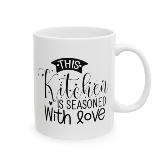 "This Kitchen Is Seasoned With Love" - Funny Double Sided Print - White Ceramic Mug 11oz - Image 4