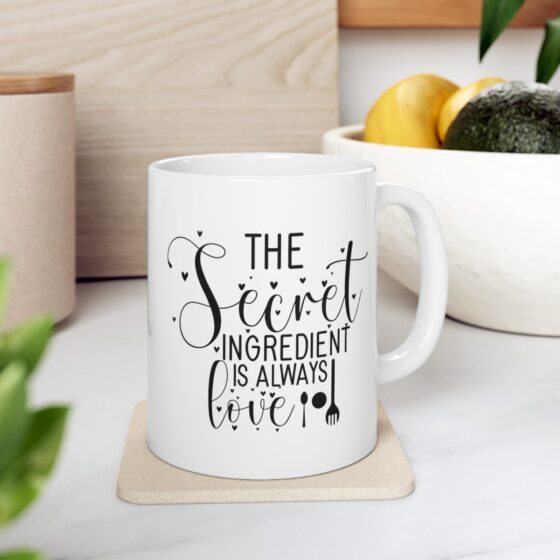 "The Secret Ingredient Is Always Love" - Funny Double Sided Print - White Ceramic Mug 11oz - Image 8