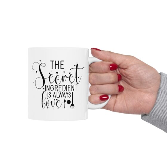 "The Secret Ingredient Is Always Love" - Funny Double Sided Print - White Ceramic Mug 11oz - Image 13