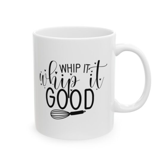 "Whip It Whip It Good" - Funny Double Sided Print - White Ceramic Mug 11oz - Image 4