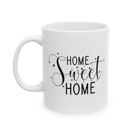 "Home Sweet Home" - Funny Double Sided Print - White Ceramic Mug 11oz